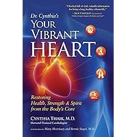 Your Vibrant Heart: Restoring Health, Strength, and Spirit from the Body's Core Your Vibrant Heart: Restoring Health, Strength, and Spirit from the Body's Core Paperback
