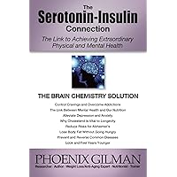 The Serotonin-Insulin Connection: The Link to Achieving Extraordinary Physical and Mental Health