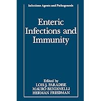 Enteric Infections and Immunity (Infectious Agents and Pathogenesis) Enteric Infections and Immunity (Infectious Agents and Pathogenesis) Hardcover Paperback