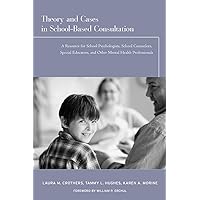 Theory & Cases In School-Based Consultation Theory & Cases In School-Based Consultation Paperback