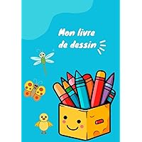 Mon livre de dessin: Apprendre à dessiner - Instruction dessins simples pour enfants (French Edition)