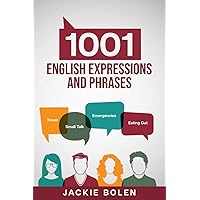 1001 English Expressions and Phrases: Common Sentences and Dialogues Used by Native English Speakers in Real-Life Situations (Learn to Speak English) 1001 English Expressions and Phrases: Common Sentences and Dialogues Used by Native English Speakers in Real-Life Situations (Learn to Speak English) Paperback Kindle Audible Audiobook Hardcover