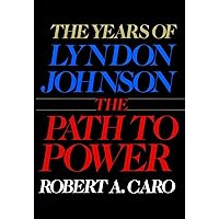 The Years of Lyndon Johnson: The Path to Power The Years of Lyndon Johnson: The Path to Power Audible Audiobook Paperback Kindle Hardcover MP3 CD Wall Chart