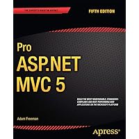Pro ASP.NET MVC 5 (Expert's Voice in ASP.Net) Pro ASP.NET MVC 5 (Expert's Voice in ASP.Net) Paperback Kindle