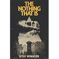 The Nothing That Is The Nothing That Is Paperback Kindle