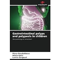 Gastrointestinal polyps and polyposis in children: Rare pathology to remember!