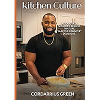 Kitchen Culture: 90 Recipes That Are “Slap the Counter” Delicious Kitchen Culture: 90 Recipes That Are “Slap the Counter” Delicious Hardcover