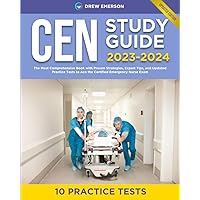 CEN Study Guide 2023-2024: The Most Comprehensive Book with Proven Strategies, Expert Tips, and Updated Practice Tests to Ace the Certified Emergency Nurse Exam CEN Study Guide 2023-2024: The Most Comprehensive Book with Proven Strategies, Expert Tips, and Updated Practice Tests to Ace the Certified Emergency Nurse Exam Paperback Kindle