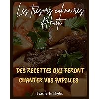 Les trésors culinaires d'Haïti: Des recettes qui feront chanter vos papilles (Personal development) (French Edition)