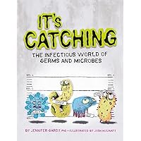 It's Catching: The Infectious World of Germs and Microbes It's Catching: The Infectious World of Germs and Microbes Hardcover Paperback