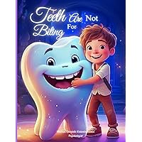 Teeth Are Not For Biting (Psychological Books on Children's Behavioral Development)