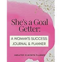 She's a Goal Getter: A Women's Success Journal & Planner