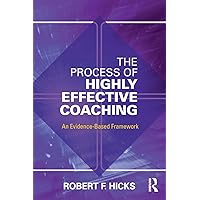 The Process of Highly Effective Coaching The Process of Highly Effective Coaching Paperback Kindle Hardcover
