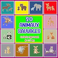 20 Animaux Sauvages: Enfants Apprenant de 0-5 ans (French Edition) 20 Animaux Sauvages: Enfants Apprenant de 0-5 ans (French Edition) Paperback