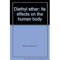 Diethyl ether: Its effects on the human body