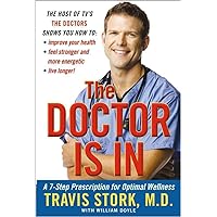 The Doctor Is In: A 7-Step Prescription for Optimal Wellness The Doctor Is In: A 7-Step Prescription for Optimal Wellness Hardcover Kindle Paperback