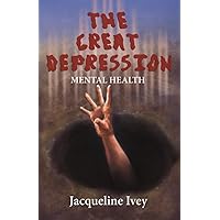 The Great Depression: Mental Health The Great Depression: Mental Health Paperback Kindle