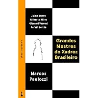 Grandes Mestres do Xadrez Brasileiro: Aventuras e aprendizados no tabuleiro (Portuguese Edition) Grandes Mestres do Xadrez Brasileiro: Aventuras e aprendizados no tabuleiro (Portuguese Edition) Kindle