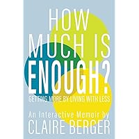 How Much is Enough?: Getting More by Living With Less How Much is Enough?: Getting More by Living With Less Paperback Kindle