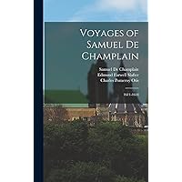 Voyages of Samuel De Champlain: 1611-1618 Voyages of Samuel De Champlain: 1611-1618 Hardcover Paperback