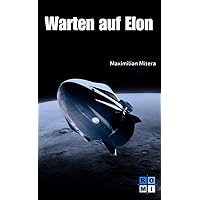 Warten auf Elon (German Edition) Warten auf Elon (German Edition) Kindle Paperback