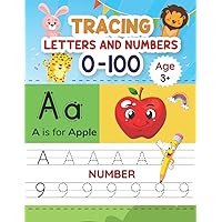 Tracing Letters And Numbers 0-100: A Large Practice Workbook to Learn Tracing Alphabet And Numbers From 0 To 100. Handwriting Workbook, Activity Book For Kindergarten, Preschoolers And Kids Ages 3-5