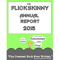 Flickskinny Annual Reprt 2015 (Flickskinn Annual Reports Book 15)