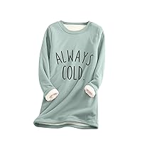 Funny Sayings Sweatshirts for Women Long Sleeve Fleece Top Round Neck Printing Tops Warm Underwear Winter Pullover