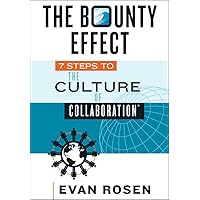 The Bounty Effect: 7 Steps to The Culture of Collaboration The Bounty Effect: 7 Steps to The Culture of Collaboration Hardcover