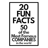 20 Fun Facts about 50 of the Most Famous Companies in the World