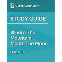 Study Guide: Where The Mountain Meets The Moon by Grace Lin (SuperSummary)