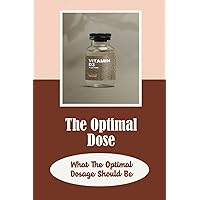 The Optimal Dose: What The Optimal Dosage Should Be