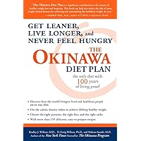 The Okinawa Diet Plan: Get Leaner, Live Longer, and Never Feel Hungry The Okinawa Diet Plan: Get Leaner, Live Longer, and Never Feel Hungry Paperback Hardcover