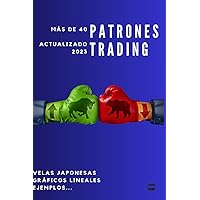 Patrones Trading Actualizado 2023 (Spanish Edition) Patrones Trading Actualizado 2023 (Spanish Edition) Paperback Kindle