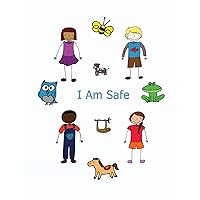 I Am Safe: Helping Children Know What To Do If... I Am Safe: Helping Children Know What To Do If... Paperback