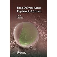 Drug Delivery Across Physiological Barriers Drug Delivery Across Physiological Barriers Hardcover Kindle Paperback