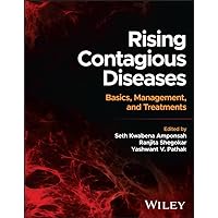 Rising Contagious Diseases: Basics, Management, and Treatments Rising Contagious Diseases: Basics, Management, and Treatments Kindle Hardcover