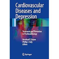 Cardiovascular Diseases and Depression: Treatment and Prevention in Psychocardiology Cardiovascular Diseases and Depression: Treatment and Prevention in Psychocardiology Kindle Hardcover Paperback