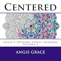 Centered (Angie’s Extreme Stress Menders)