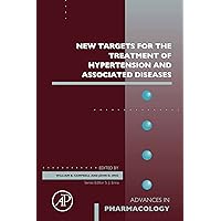 New Targets for the Treatment of Hypertension and Associated Diseases New Targets for the Treatment of Hypertension and Associated Diseases Kindle Hardcover