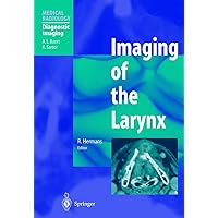Imaging of the Larynx (Medical Radiology) Imaging of the Larynx (Medical Radiology) Hardcover Kindle Paperback