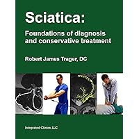 Sciatica: Foundations of diagnosis and conservative treatment Sciatica: Foundations of diagnosis and conservative treatment Paperback