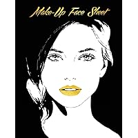 Face Sheet Make Up Book: Makeup Artist Handbook Face Sheet Make Up Book: Makeup Artist Handbook Paperback