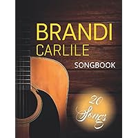 Brandi Carlile Songbook: Selection of 20 Songs For Guitar/Chords/Lyrics