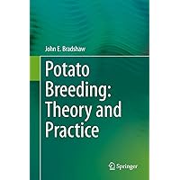 Potato Breeding: Theory and Practice Potato Breeding: Theory and Practice Kindle Hardcover Paperback