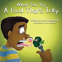 When You Try a Food That's Icky When You Try a Food That's Icky Paperback Hardcover