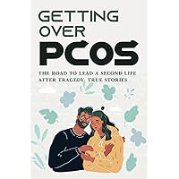 Getting Over PCOS: The Road To Lead A Second Life After Tragedy, True Stories: Pcos And First Trimester Pregnancy