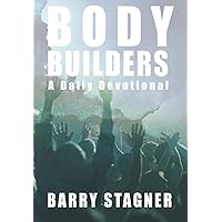 Body Builders: Daily Exhortations to Stretch, Strengthen and Build Up Your Faith Body Builders: Daily Exhortations to Stretch, Strengthen and Build Up Your Faith Paperback Kindle
