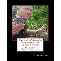 The Book of Shemaiah the Prophet, and of Iddo the Seer: Hebrew Translation (Hebrew Edition) The Book of Shemaiah the Prophet, and of Iddo the Seer: Hebrew Translation (Hebrew Edition) Paperback