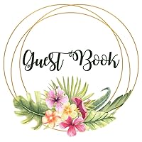 Tropical Flowers and Palm Leaves Guest Book: Tropical Flowers and Palm Leaves Guest Book with Gift Log for Birthdays, Family Occasions, and Corporate Events